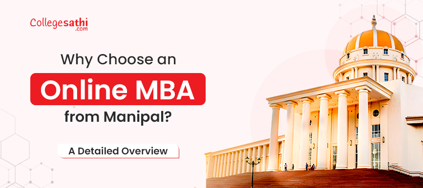 Why Choose an Online MBA from Manipal? A Detailed Overview