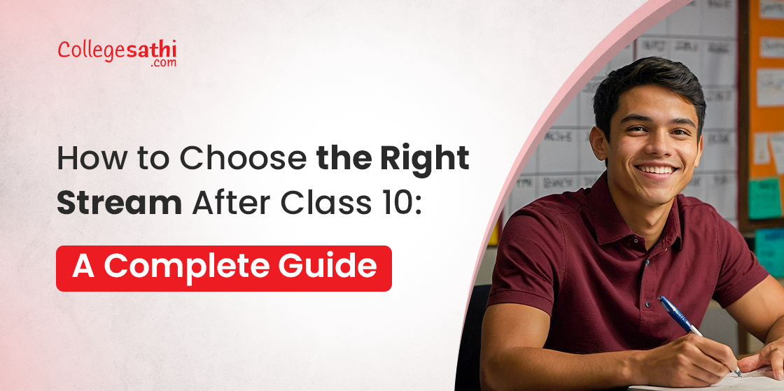 How to Choose the Right Stream After Class 10: A Complete Guide