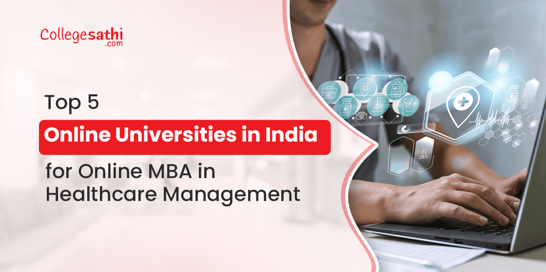 Top 5 Online Universities in India for Online MBA in Healthcare Management