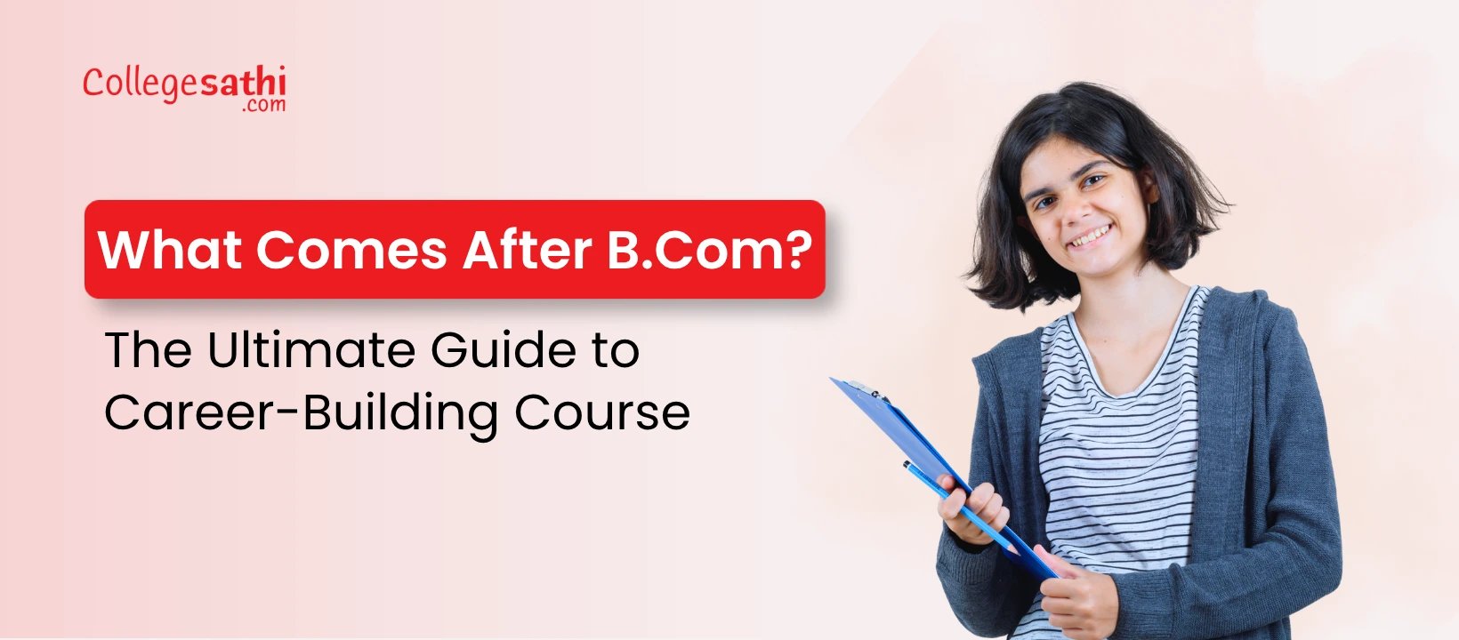 What Comes After B.Com? The Ultimate Guide to Career-Building Courses in 2026