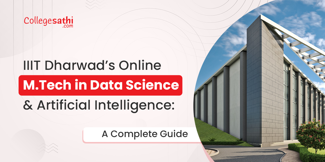 IIIT Dharwad’s Online M.Tech in Data Science & Artificial Intelligence: A Complete Guide