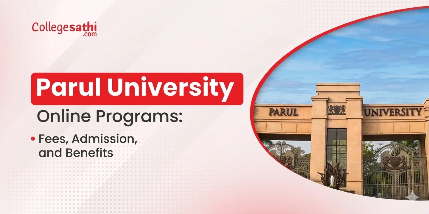 Parul University Online Programs 2026: Courses, Fees, Admission Process, and Benefits