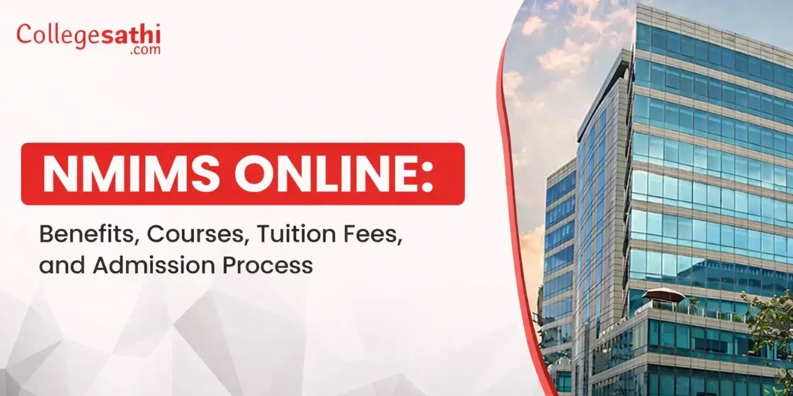 NMIMS Online: Benefits, Courses, Tuition Fees, and Admission Process
