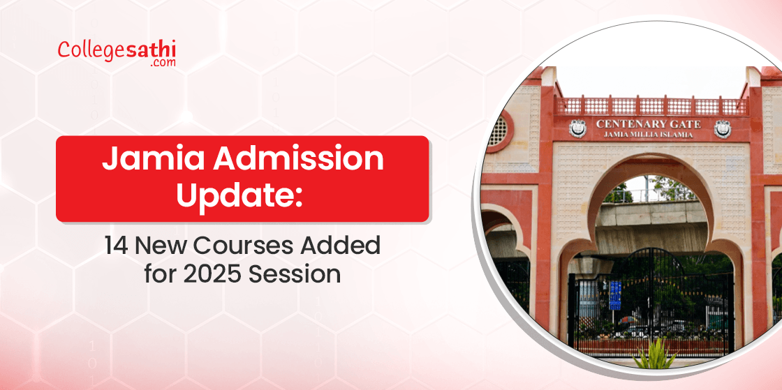Jamia Admission Update: 14 New Courses Added for 2025 Session