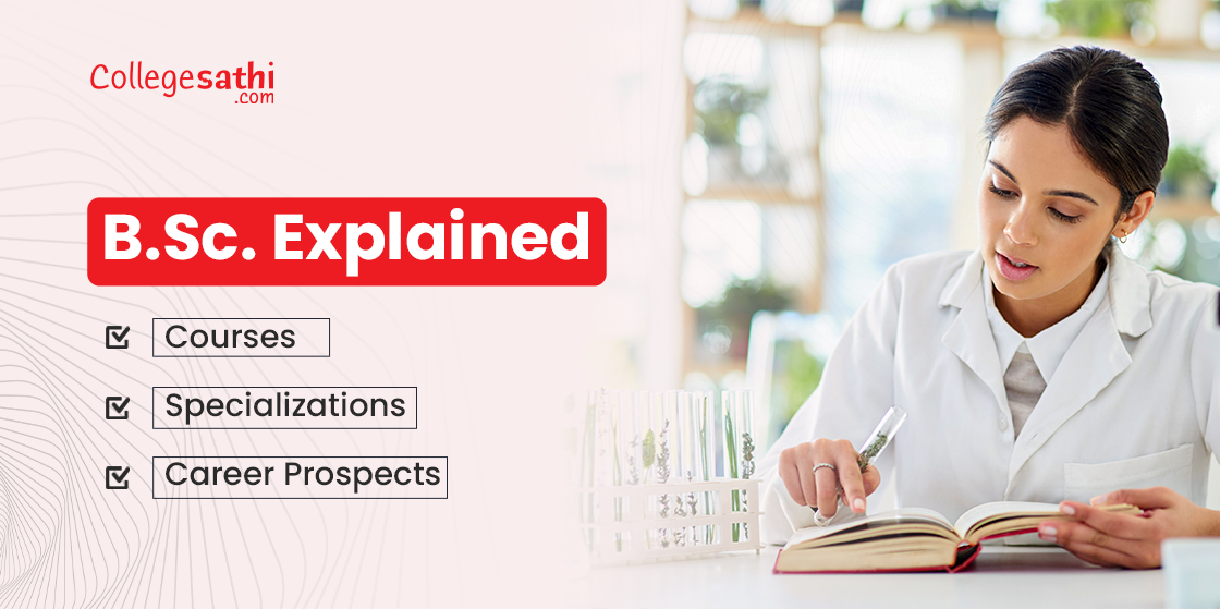 B.Sc. Explained: Courses, Specializations & Career Prospects