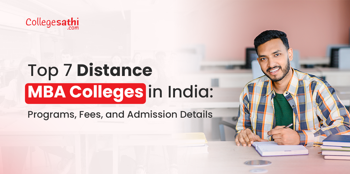 Top 7 Distance MBA Colleges in India: Programs, Fees, and Admission Details