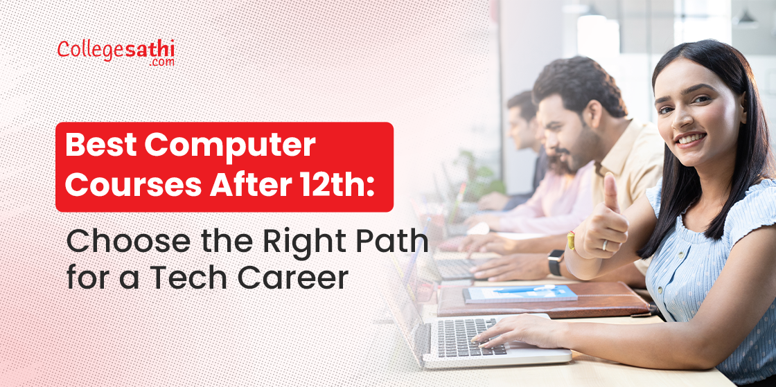 Best Computer Courses After 12th: Choose the Right Path for a Tech Career