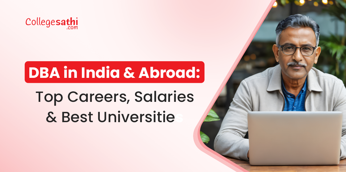 DBA in India & Abroad: Top Careers, Salaries & Best Universities