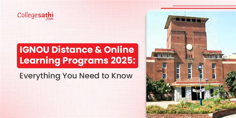 IGNOU Distance & Online Learning Programs 2025: Everything You Need to Know