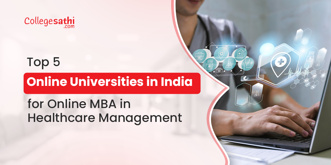 Top 5 Online Universities in India for Online MBA in Healthcare Management