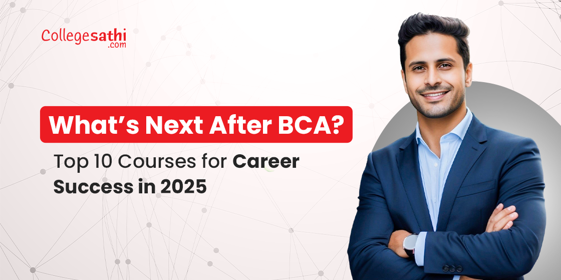 What’s Next After BCA? Top 10 Courses for Career Success in 2025