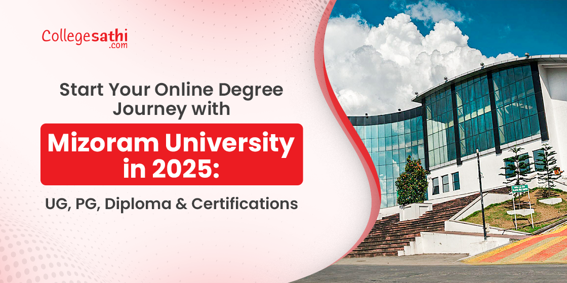 Start Your Online Degree Journey with Mizoram University in 2025: UG, PG, Diploma and Certifications
