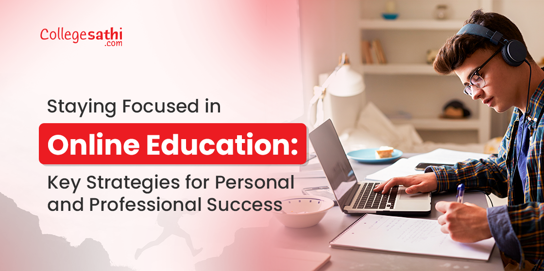 Staying Focused in Online Education: Key Strategies for Personal and Professional Success