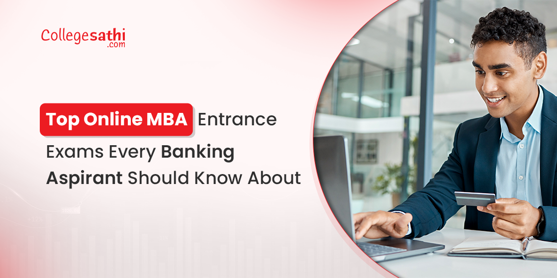 Top Online MBA Entrance Exams Every Banking Aspirant Should Know About