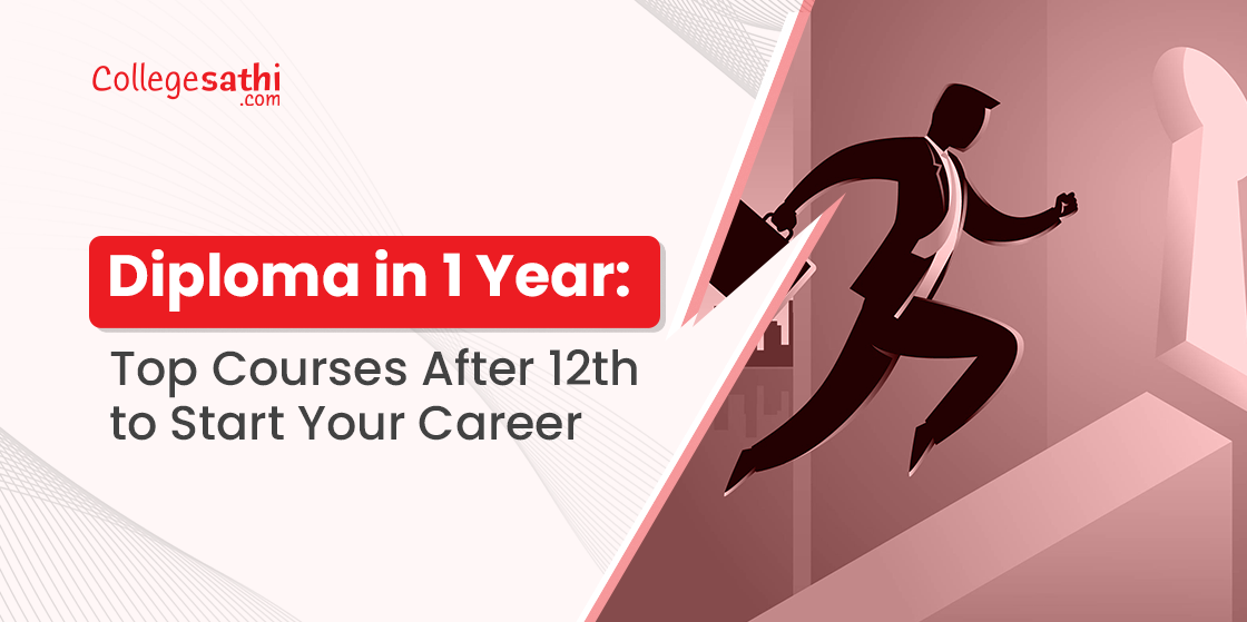 Diploma in 1 Year: Top Courses After 12th to Start Your Career