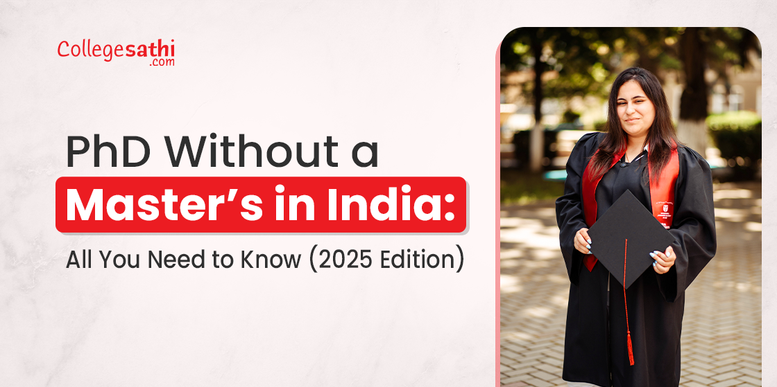 PhD Without a Master’s in India: All You Need to Know (2025 Edition)