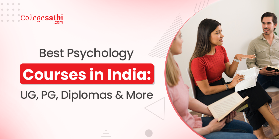 Best Psychology Courses in India: UG, PG, Diplomas & More